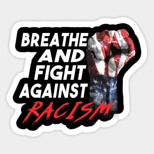 Breathe And Fight Against Racism Fist Sticker